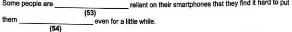 A comprehension-cloze excerpt about reliance on smartphones, with two blanks